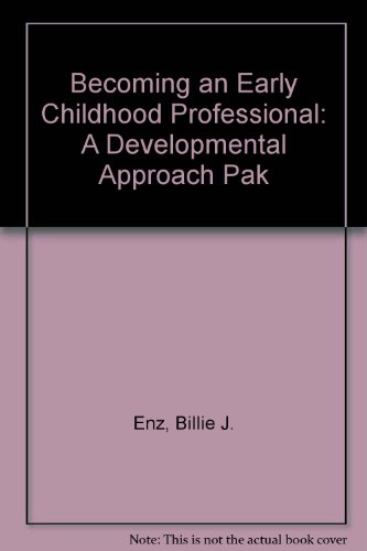 Stock image for BECOMING AN EARLY CHILDHOOD PROFESSIONAL: A DEVELOPMENTAL APPROACH for sale by Sunny Day Books