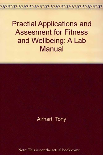 9780757558979: PRACTICAL APPLICATIONS AND ASSESSMENTS FOR FITNESS AND WELLNESS: A LAB MANUAL