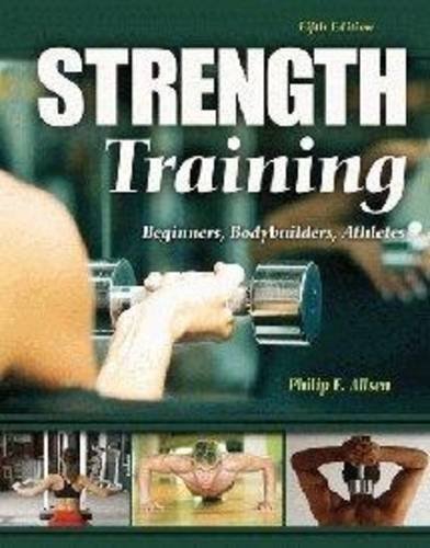Stock image for Strength Training: Beginners, Body Builders, Athletes for sale by Jenson Books Inc