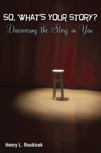 9780757559938: So What's Your Story?: Discovering the Story in You