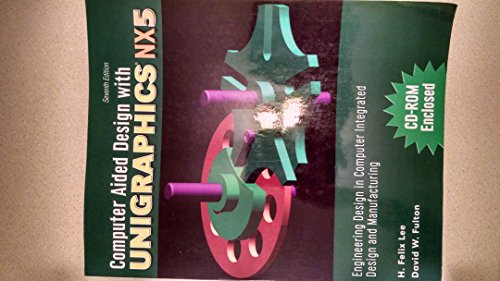 Stock image for Computer Aided Design with Unigraphics NX5: Engineering Design in Computer Integrated Design and Manufacturing for sale by BooksRun