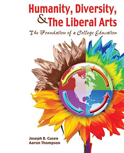 Beispielbild fr Humanity Diversity and the Liberal Arts : The Foundation of a College Education zum Verkauf von Better World Books