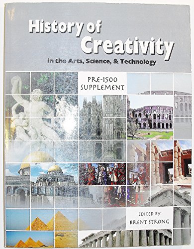 Imagen de archivo de The History of Creativity in the Arts, Science, and Technology: Pre-1500 Supplement a la venta por ThriftBooks-Atlanta