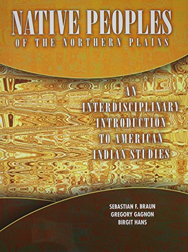 Stock image for Native Peoples of the Northern Plains: An Interdisciplinary Introduction to Native American Studies - Text for sale by HPB-Red