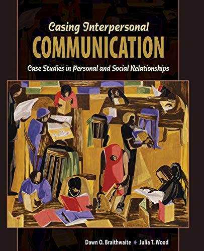 Imagen de archivo de Casing Interpersonal Communication: Case Studies in Personal and Social Relationships a la venta por BooksRun