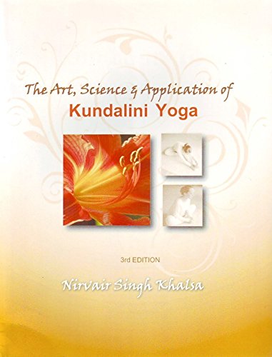 Beispielbild fr The Art, Science & Application of Kundalini Yoga zum Verkauf von GF Books, Inc.
