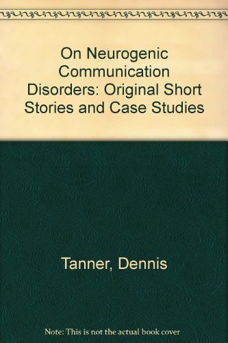 Stock image for On Neurogenic Communication Disorders: Original Short Stories and Case Studies for sale by ThriftBooks-Atlanta