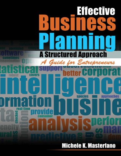 Effective Business Planning: a Structured Approach: A Guide for Entrepreneurs (9780757575044) by Michele K. Masterfano