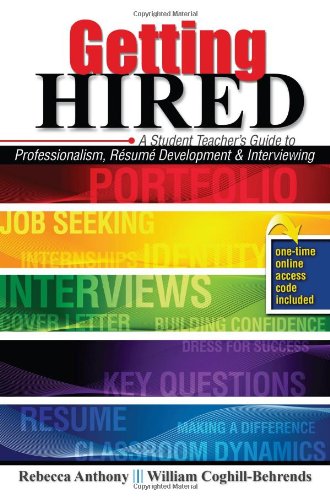 9780757576133: Getting Hired: A Student Teacher's Guide to Professionalism, Resume Development and Interviewing