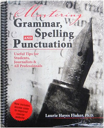 9780757578069: Mastering Grammar Spelling and Punctuation: Useful Tips for Students Journalists & All Professionals