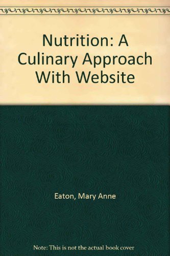 Stock image for Nutrition: A Culinary Approach With Website for sale by ThriftBooks-Atlanta
