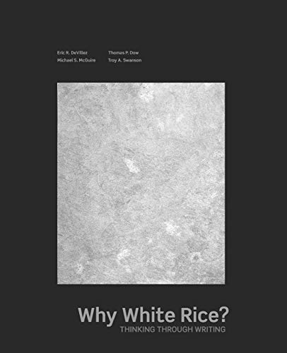 Stock image for Why White Rice? : Thinking Through Writing for sale by Better World Books