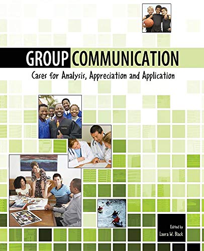 Stock image for Group Communication: Cases for Analysis, Appreciation and Application for sale by BooksRun