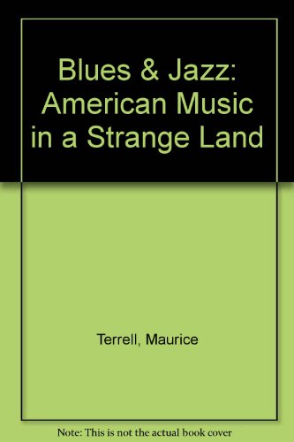 Blues AND Jazz: American Music in a Strange Land (9780757583056) by Maurice Terrell