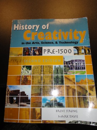 Stock image for History of Creativity in the Arts, Science and Technology: Pre-1500 for sale by SecondSale