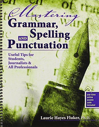 9780757590047: Mastering Grammar Spelling and Punctuation: Useful Tips for Students Journalists & All Professionals