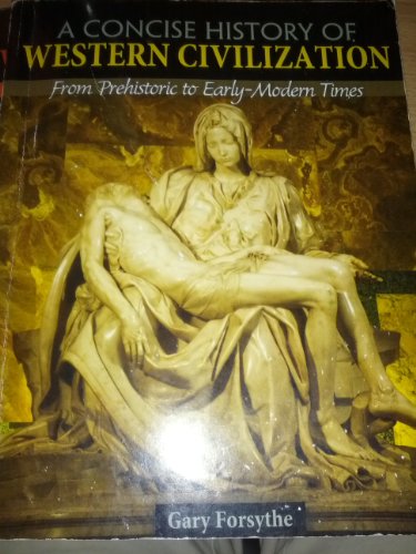 Stock image for A Concise History of Western Civilization w/ Primary Sources By Gary Forsythe (A Concise History of Western Civilization: From Prehistoric to Early-modern Times W/ Primary Sources Book By Gary Forsythe) for sale by HPB-Red