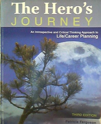 Beispielbild fr The Hero's Journey: An Introspective and Critical Thinking Approach to Life/Career Planning zum Verkauf von HPB-Red