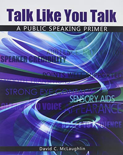 Imagen de archivo de Talk Like You Talk: A Public Speaking Primer a la venta por SecondSale
