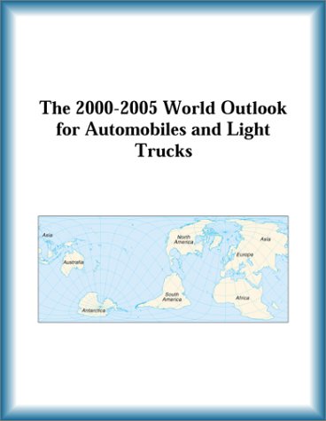 The 2000-2005 World Outlook for Automobiles and Light Trucks (9780757650086) by Research Group