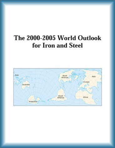 The 2000-2005 World Outlook for Iron and Steel (9780757650574) by Research Group