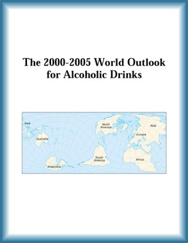 The 2000-2005 World Outlook for Alcoholic Drinks (9780757650970) by Research Group