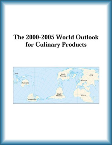 The 2000-2005 World Outlook for Culinary Products (9780757651113) by Research Group