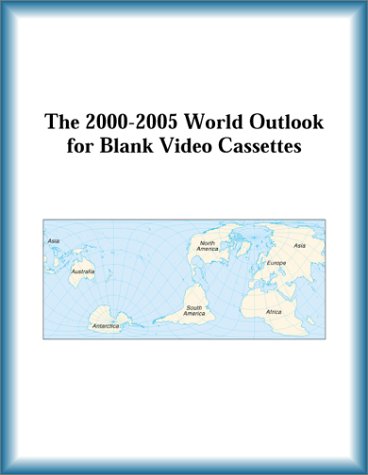 The 2000-2005 World Outlook for Blank Video Cassettes (9780757651595) by Research Group