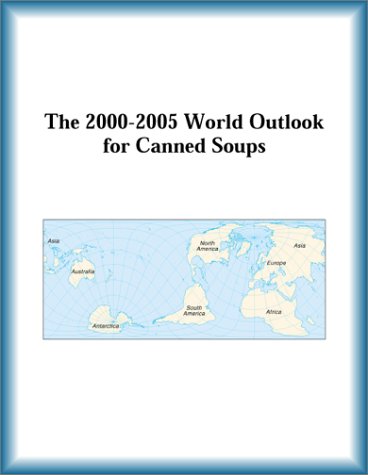 The 2000-2005 World Outlook for Canned Soups (9780757651755) by Research Group