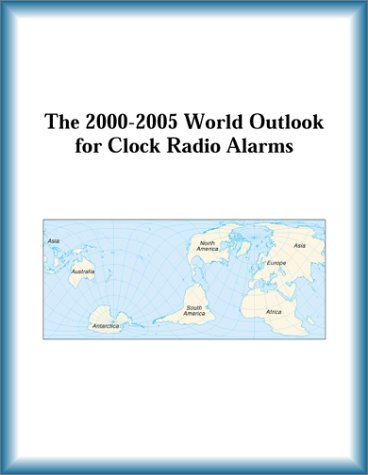 The 2000-2005 World Outlook for Clock Radio Alarms (9780757651977) by Research Group