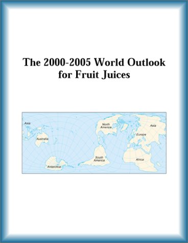 The 2000-2005 World Outlook for Fruit Juices (9780757652585) by Research Group