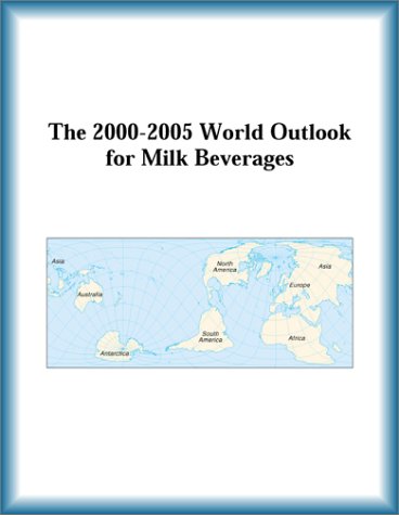 The 2000-2005 World Outlook for Milk Beverages (9780757653087) by Research Group