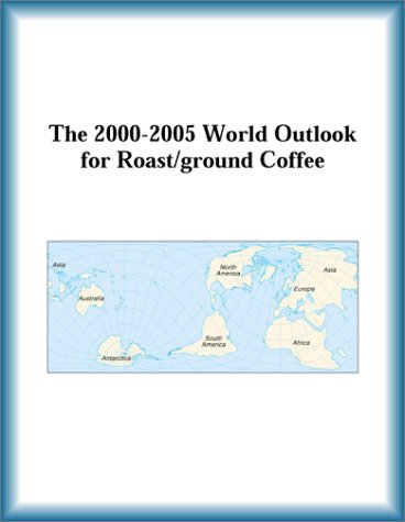 The 2000-2005 World Outlook for Roast/Ground Coffee (9780757653643) by Research Group