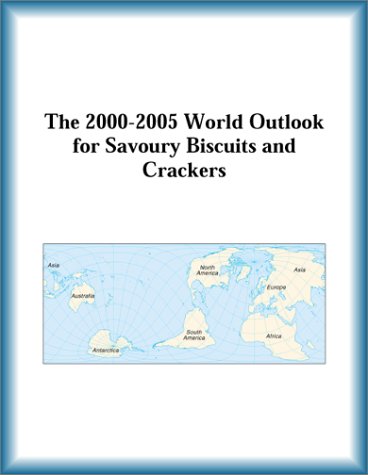The 2000-2005 World Outlook for Savoury Biscuits and Crackers (9780757653674) by Research Group