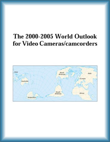 The 2000-2005 World Outlook for Video Cameras/Camcorders (9780757654091) by Research Group