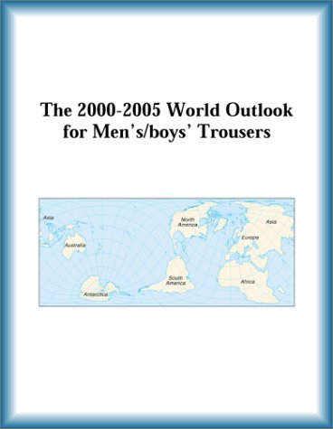 The 2000-2005 World Outlook for Men'S/Boys' Trousers (9780757654848) by Research Group