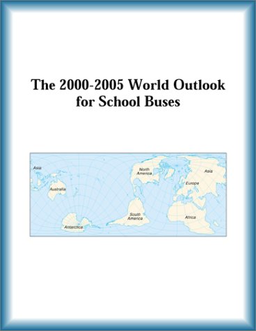The 2000-2005 World Outlook for School Buses (9780757655692) by Research Group