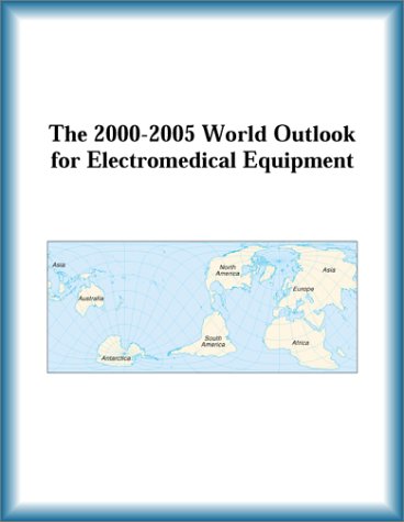 The 2000-2005 World Outlook for Electromedical Equipment (9780757656347) by Research Group