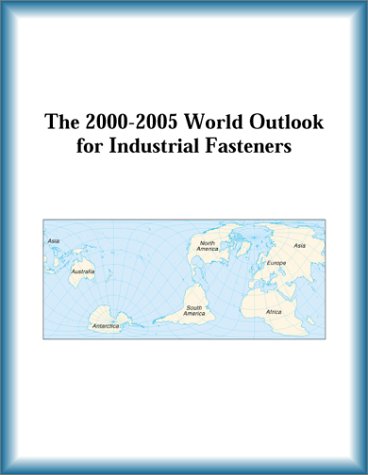 The 2000-2005 World Outlook for Industrial Fasteners (9780757656903) by Research Group