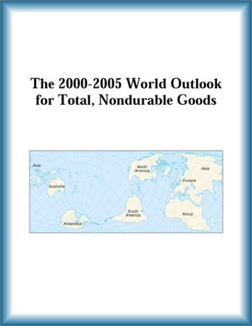 The 2000-2005 World Outlook for Total, Nondurable Goods (9780757657238) by Research Group