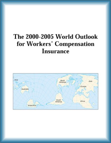 The 2000-2005 World Outlook for Workers' Compensation Insurance (9780757657535) by Research Group