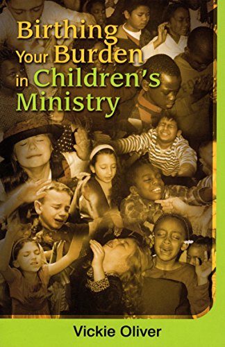 Stock image for Birthing Your Burden in Children's Ministry for sale by ThriftBooks-Atlanta