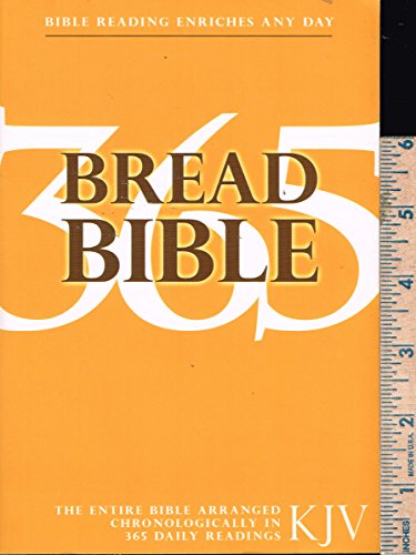 Stock image for Bread Bible: The Entire King James Version Arranged in 365 Daily Readings for sale by HPB-Emerald