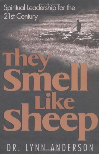 Imagen de archivo de They Smell Like Sheep: Spiritual Leadership for the 21st Century Original Edition by Anderson, Lynn [1997] a la venta por HPB Inc.