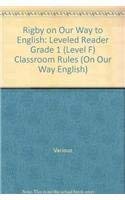 Beispielbild fr Rigby on Our Way to English: Leveled Reader Grade 1 (Level F) Classroom Rules (On Our Way English) zum Verkauf von Wonder Book