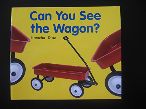 Beispielbild fr Rigby on Our Way to English: Leveled Reader Grade K (Level A) Can You See the Wagon? (On Our Way English) zum Verkauf von BooksRun