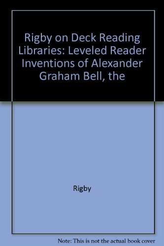 9780757824777: The Inventions of Alexander Graham Bell: Leveled Reader (Rigby on Deck Reading Libraries)