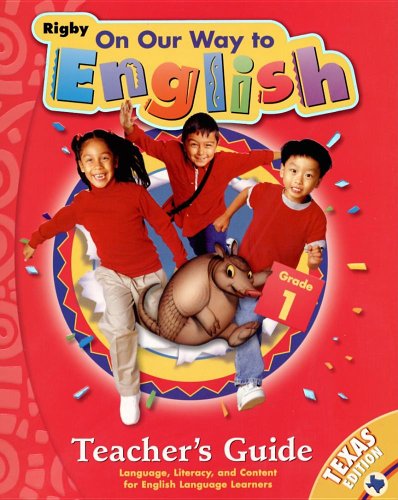 On Our Way to English Texas Complete Teacher Guide Grade 1 (9780757839153) by Rigby