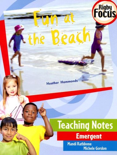 Fun at the Beach Teaching Notes Emergent (Focus) (9780757841408) by Rathbone, Mandi; Gordon, Michele