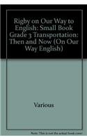 Beispielbild fr Rigby on Our Way to English: Small Book Grade 3 Transportation: Then and Now (On Our Way English) zum Verkauf von SecondSale